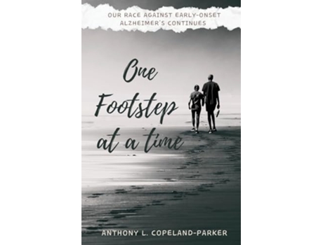 Livro One Footstep at a Time Our Race Against Early-Onset Alzheimers Continues de Anthony L Copeland-Parker (Inglês)