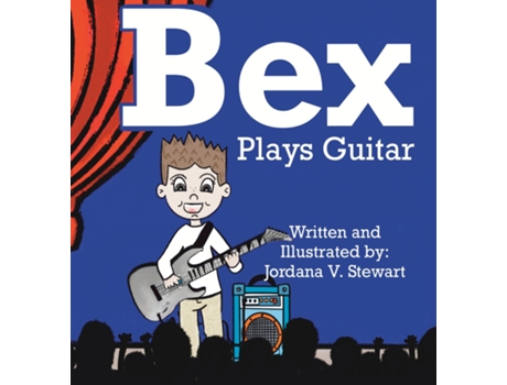 Livro Bex Plays Guitar De Stewart, Jordana Et Al. (inglês)