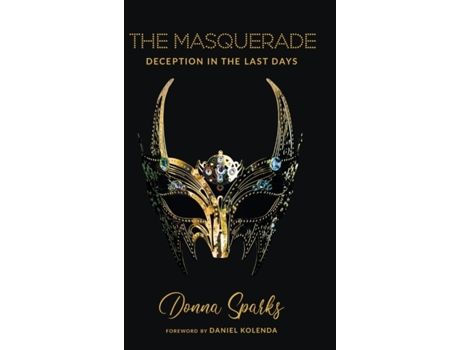 Livro The Masquerade: Deception In The Last Days Donna Sparks (Inglês)