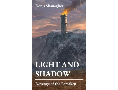 Livro Light And Shadow Revenge Of The Forsaken De Denis Shanagher (inglês)