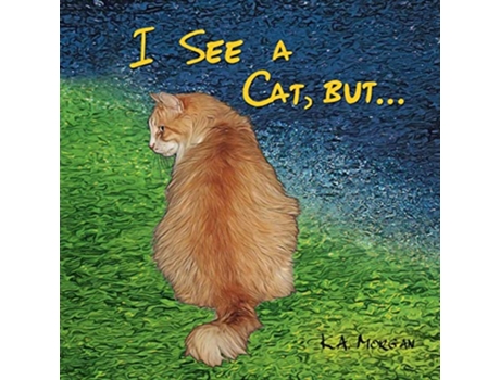 Livro I See a Cat but You See a WHAT de Ka Morgan (Inglês)