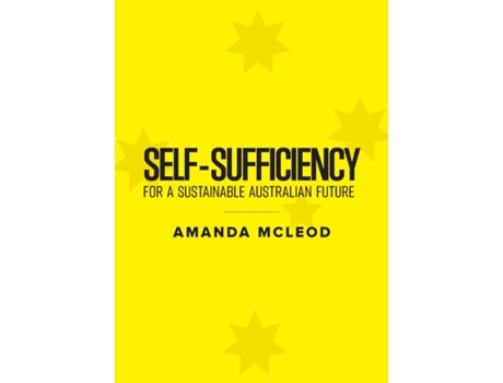 Livro Self-sufficiency For A Sustainable Australian Future De Amanda Mcleod (inglês)