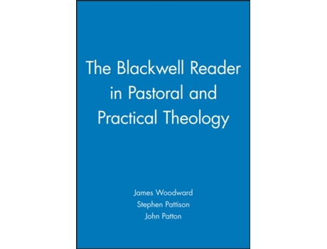 Livro The Blackwell Reader in Pastoral and Practical Theology de John Patton (Inglês)