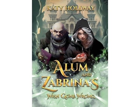 Livro Alum and Zabrinas Wish Gone Wrong de Katy Hollway (Inglês)