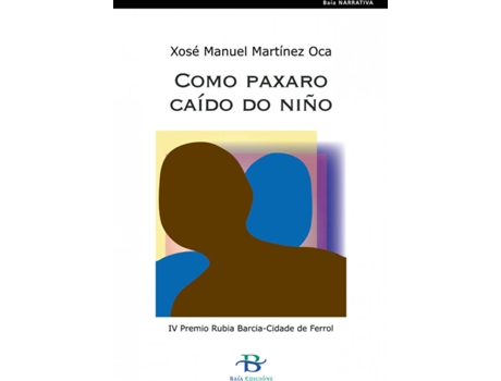 Livro Como Paxaro Caído No Niño de Xose Manuel Martínez Oca (Galego)