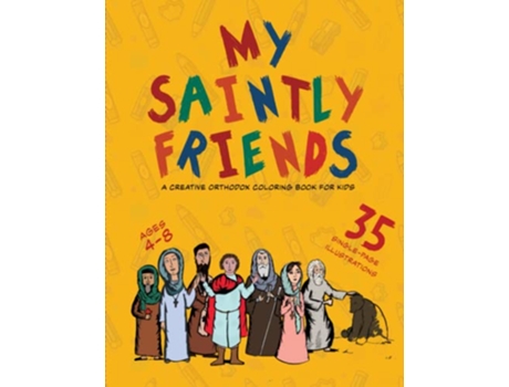 Livro My Saintly Friends A Creative Orthodox coloring book for kids de Creative Orthodox Michael Elgamal (Inglês)