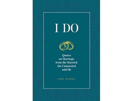 Livro I Do Quotes on Marriage from the Married the Unmarried and Me de Carl Scovel (Inglês)