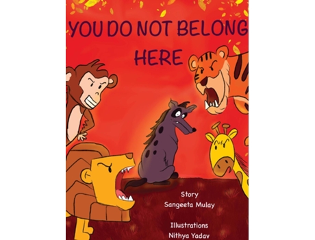 Livro You Do Not Belong Here A Book About Prejudice And Exclusion De Sangeeta Mulay (inglês)