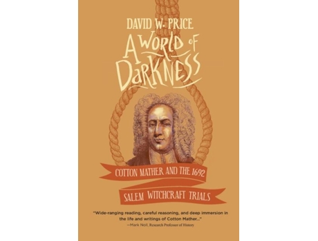 Livro A World of Darkness Cotton Mather and the 1692 Salem Witchcraft Trials de David W Price (Inglês)