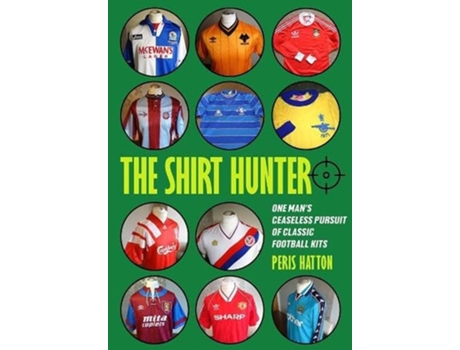 Livro The Shirt Hunter De Peris Hatton (inglês)