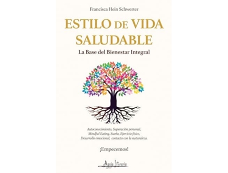 Livro Estilo de vida saludable La base del bienestar integral de Francisca Hein Schwerter (Inglês)
