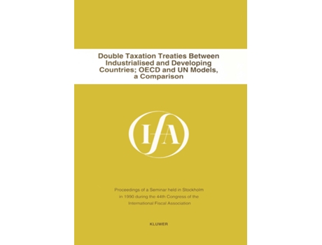 Livro Double Taxation Treaties Between Industrialised and Developing CountriesOECD and UN Models de Ifa International Fiscal Association (Inglês)