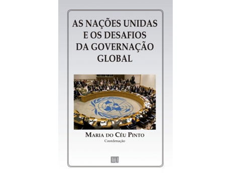 Livro As Nações Unidas e os Desafios da Governação Global de Coordenação Maria do Céu Pinto (Português)