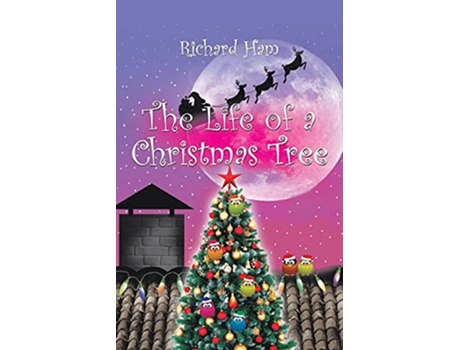 Livro The Life of a Christmas Tree de Richard Ham (Inglês)