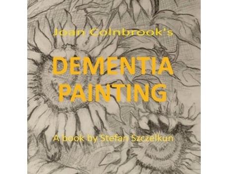 Livro DEMENTIA PAINTING de Stefan SZCZELKUN (Inglês)