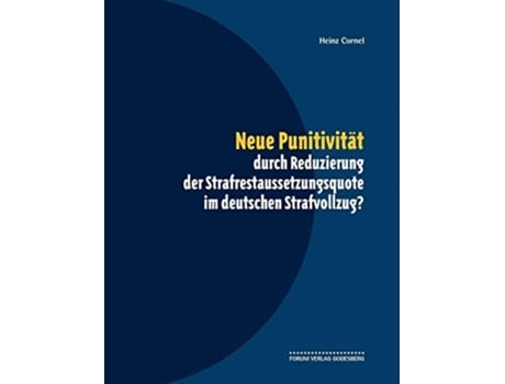 Livro Neue Punitivität durch Reduzierung der Strafrestaussetzungsquote im deutschen Strafvollzug? de Heinz Cornel (Inglês)