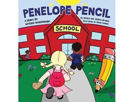 Livro Penelope Pencil A Story Of Writing Imagination De Benita Ibrahim E Joshua Ibrahim (inglês - Capa Dura)