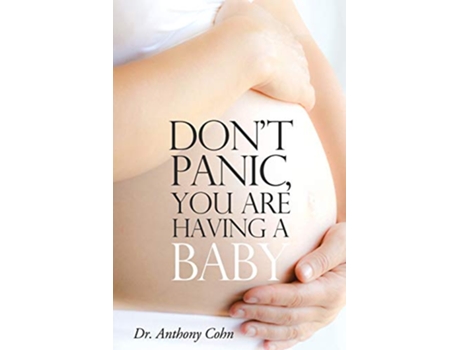 Livro Dont Panic You Are Having a Baby de Anthony Cohn (Inglês)