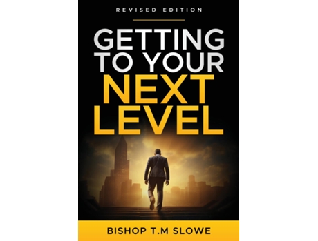 Livro Getting to Your Next Level de Bishop TM Slowe (Inglês)