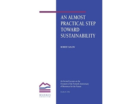 Livro An Almost Practical Step Toward Sustainability Rff Press de Robert M Solow (Inglês)