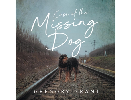 Livro Case of the Missing Dog de Gregory Grant (Inglês)
