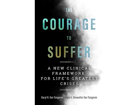 Livro Courage to Suffer de Daryl R Van Tongeren e Sara A Showalter Van Tongeren (Inglês)