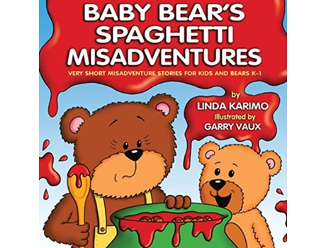 Livro Baby Bears Spaghetti Misadventure Very Short Misadventure Stories for Kids and Bears K1 de Linda Karimo (Inglês)