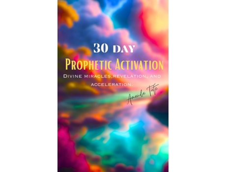 Livro 30 Day Prophetic Activation Divine miracles, revelation and acceleration de Amanda Tate (Inglês)