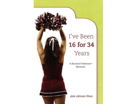 Livro I've Been 16 for 34 Years Julie Oliver (Inglês)