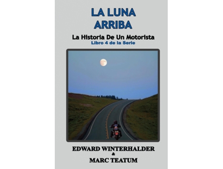 Livro La Luna Arriba La Historia De Un Motorista de Edward Winterhalder (Inglês)