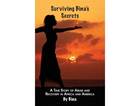 Livro Surviving Binas Secrets A True Story Of Abuse And Recovery In Africa And America De Maria Durham (inglês)