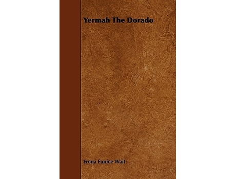 Livro Yermah the Dorado de Frona Eunice Wait (Inglês)