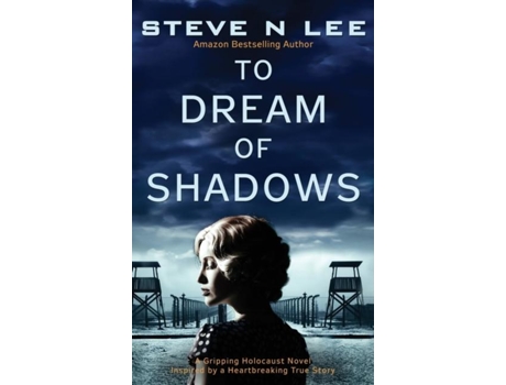Livro To Dream of Shadows A Gripping Holocaust Novel Inspired by a Heartbreaking True Story de Lee, Steve et al. (Inglês)