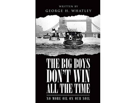Livro The Big Boys Dont Win All The Time de George H Whatley (Inglês)