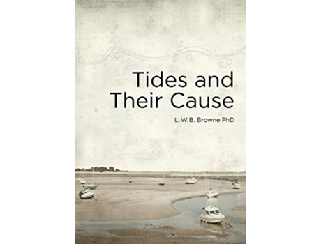 Livro Tides and Their Cause de Bert Browne (Inglês)