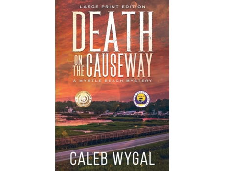 Livro Death on the Causeway - Large Print Edition A Myrtle Beach Mystery de Caleb Wygal (Inglês)