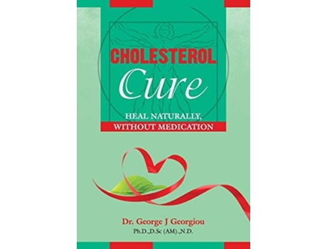 Livro Cholesterol Cure Heal Naturally, Without Medication De George John Georgiou (inglês)