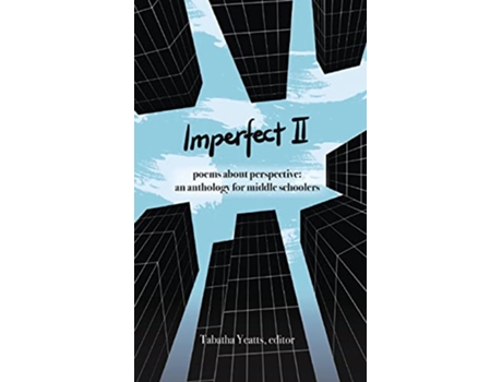 Livro Imperfect II poems about perspective an anthology for middle schoolers de Tabatha Yeatts Laura Mucha Buffy Silverman (Inglês)