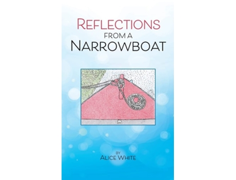 Livro Reflections From A Narrowboat De Alice White (inglês)