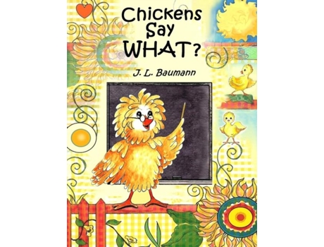 Livro Chickens Say What? de J L Baumann (Inglês)