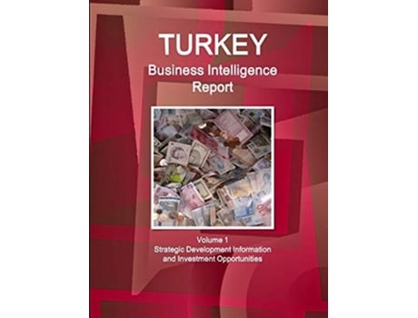 Livro Turkey Business Intelligence Report Volume 1 Strategic Development Information and Investment Opportunities de Inc. IBP (Inglês)