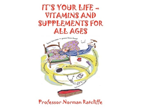 Livro Its Your Life Vitamins Supplements for All Ages de Professor Norman Ratcliffe (Inglês)