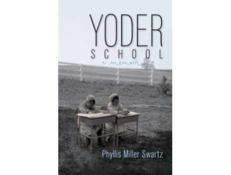 Livro Yoder School De Phyllis Miller Swartz (inglês)