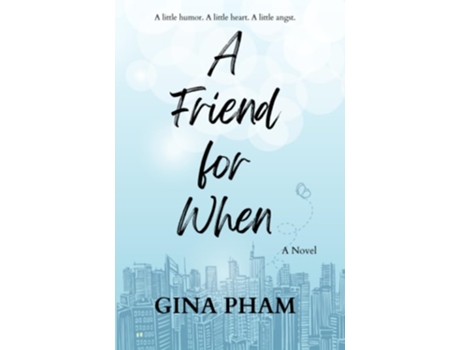 Livro A Friend for When A Novel de Gina Pham (Inglês)