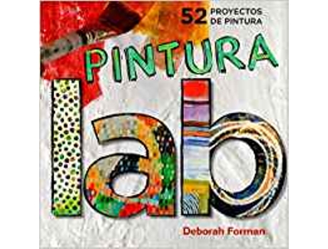 Livro Laboratorio De Pintura: 52 Proyectos De Pintura de Debora Forman (Inglês)