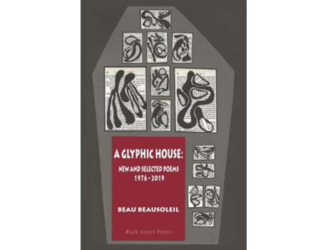 Livro A Glyphic House New And Selected Poems 1976 - 2019 De Beau Beausoleil (inglês)