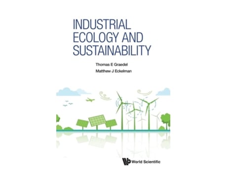Livro Industrial Ecology And Sustainability de Thomas E Graedel e Matthew J Eckelman (Inglês - Capa Dura)