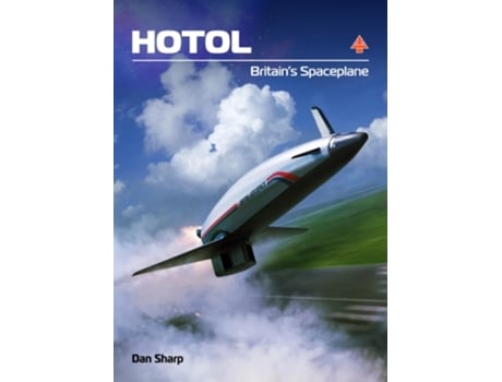 Livro HOTOL Britains Spaceplane de Dan Sharp (Inglês - Capa Dura)