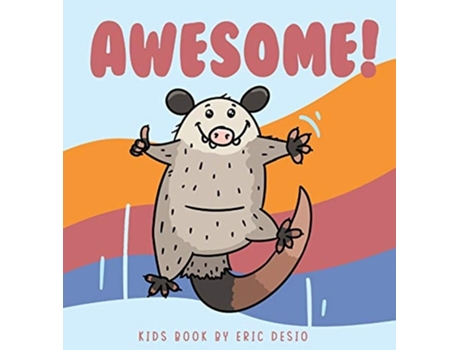 Livro Awesome - Awesome Possum Book De Eric Desio (inglês - Capa Dura)