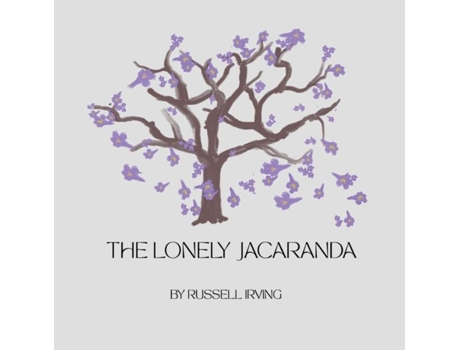 Livro The Lonely Jacaranda De Russell Irving (inglês)